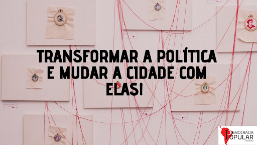 transformar-a-politica-e-mudar-a-cidade-com-elas